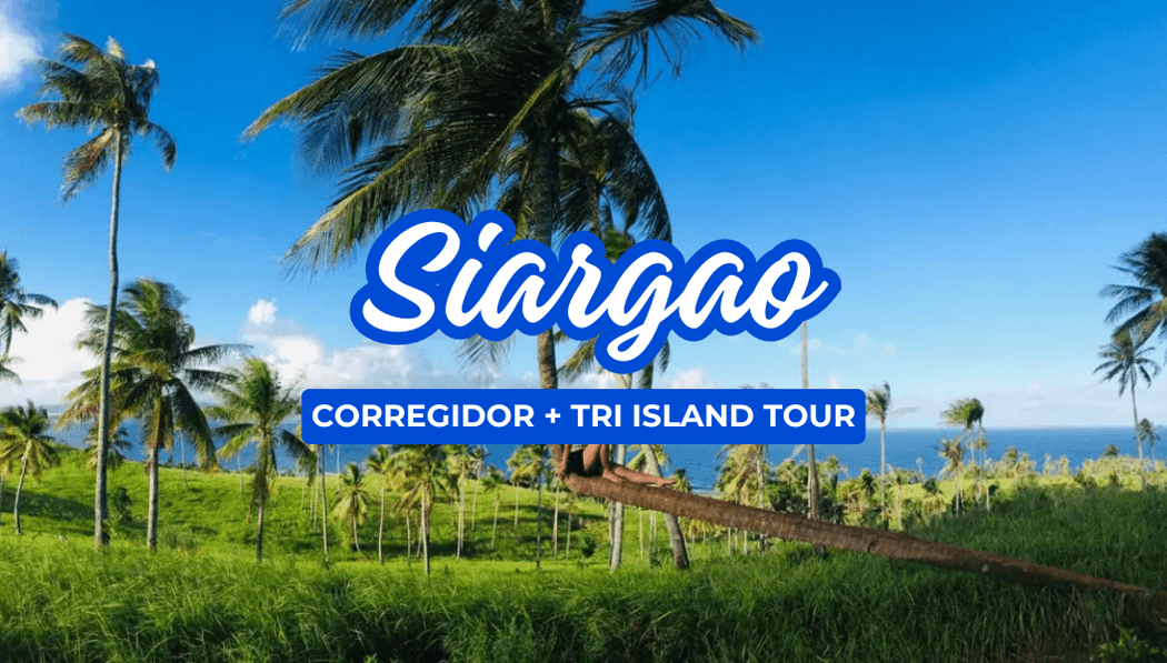 Siargao-Corregidor + Tri Island Tour(Joiner)