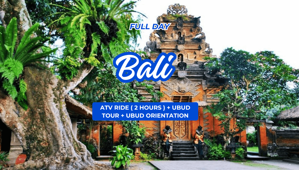 Fullday ATV Ride- Ubud Tour- Ubud Orientation