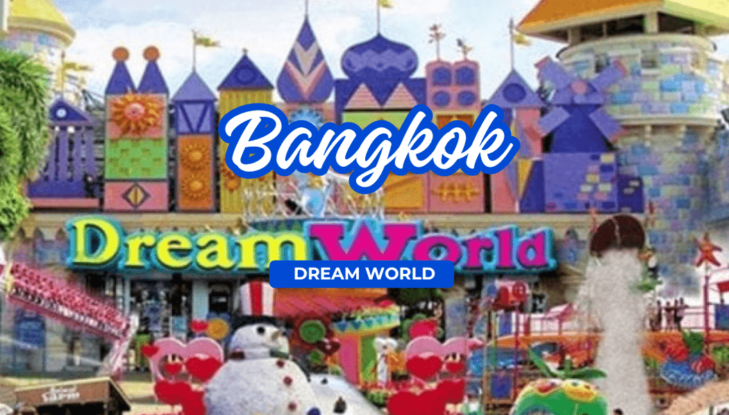Bangkok Dream World (Excluding Snow Town)