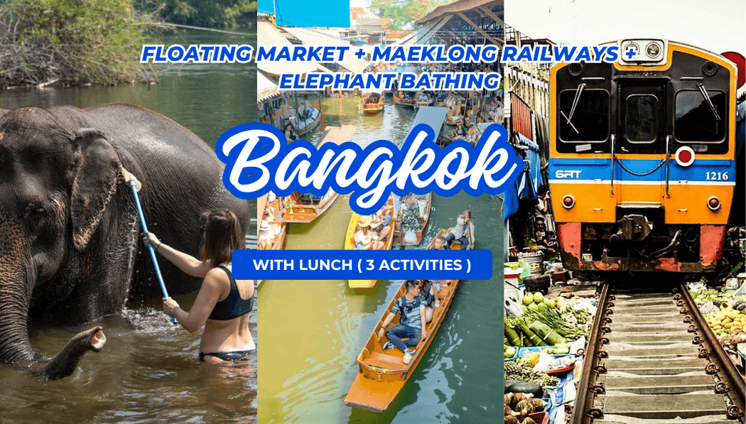 Floating Market + Maeklong + Elephant Bathing