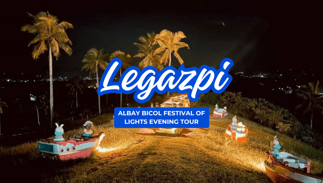 Albay Bicol Festival of Lights Evening Tour