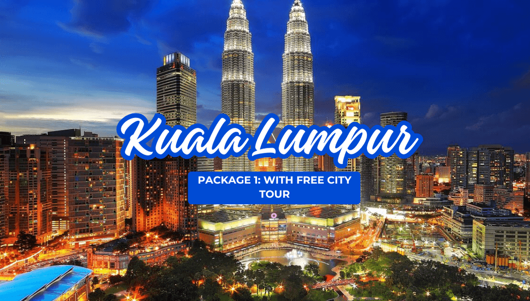 Kuala Lumpur with Free City Tour