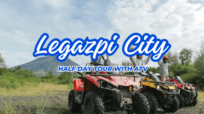 Legazpi City Half Day Tour W/ ATV